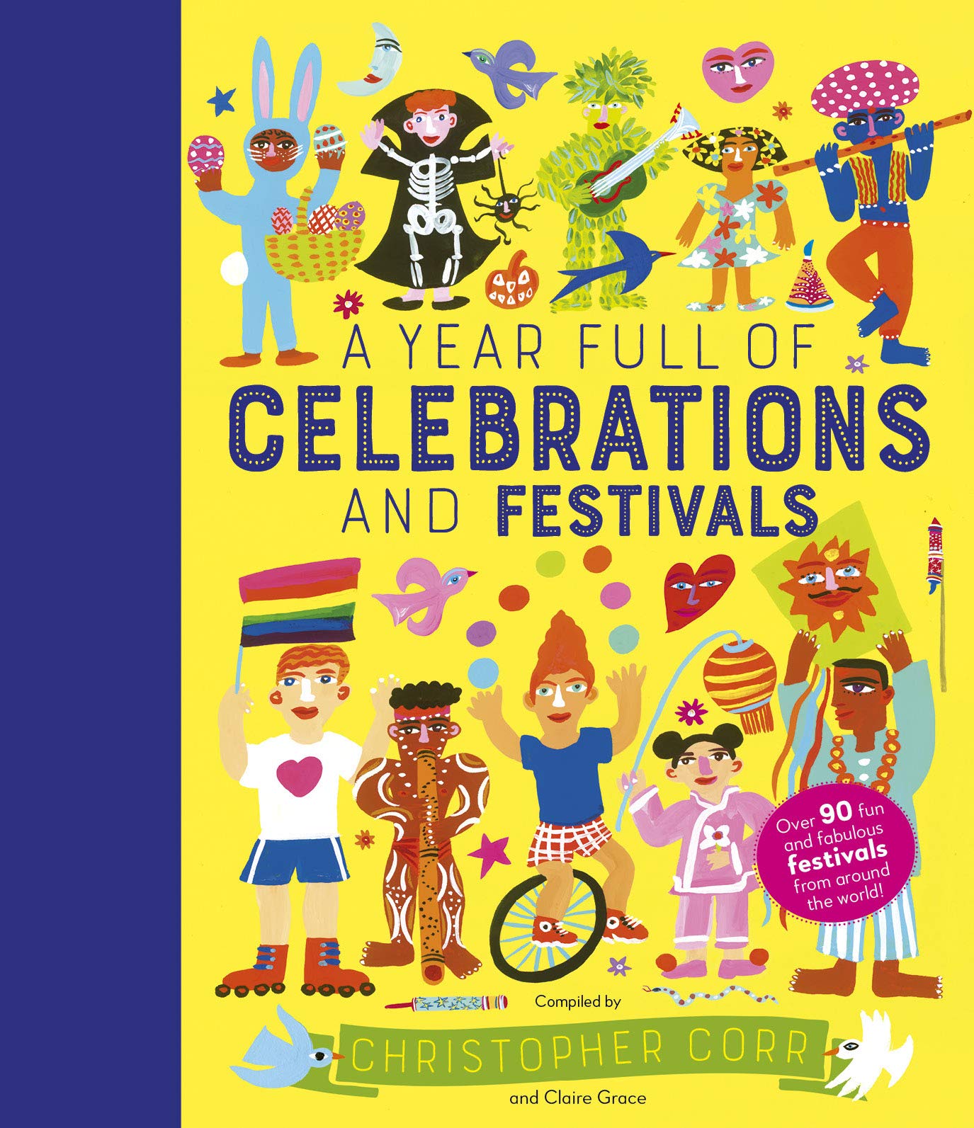 A Year Full Of Celebrations And Festivals: Over 90 Fun And Fabulous Festivals From Around The World! (Volume 6) (World Full Of..