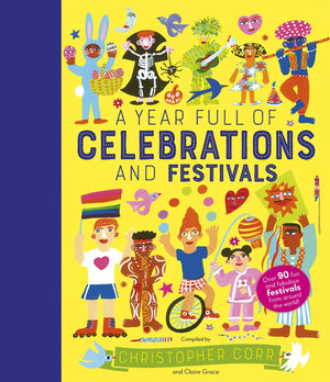 A Year Full Of Celebrations And Festivals: Over 90 Fun And Fabulous Festivals From Around The World! (Volume 6) (World Full Of..