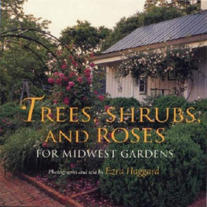 Trees, Shrubs, and Roses for Midwest Gardens,Used
