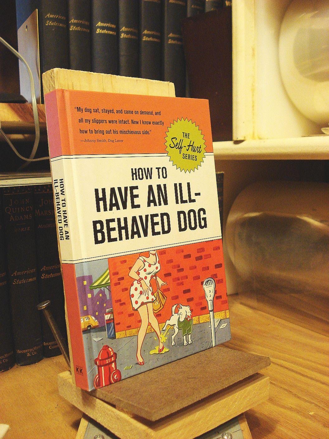 How to Have an IllBehaved Dog (SelfHurt),Used