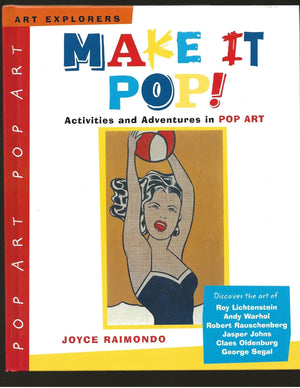 Make It Pop!: Activities and Adventures in Pop Art (Art Explorers),Used