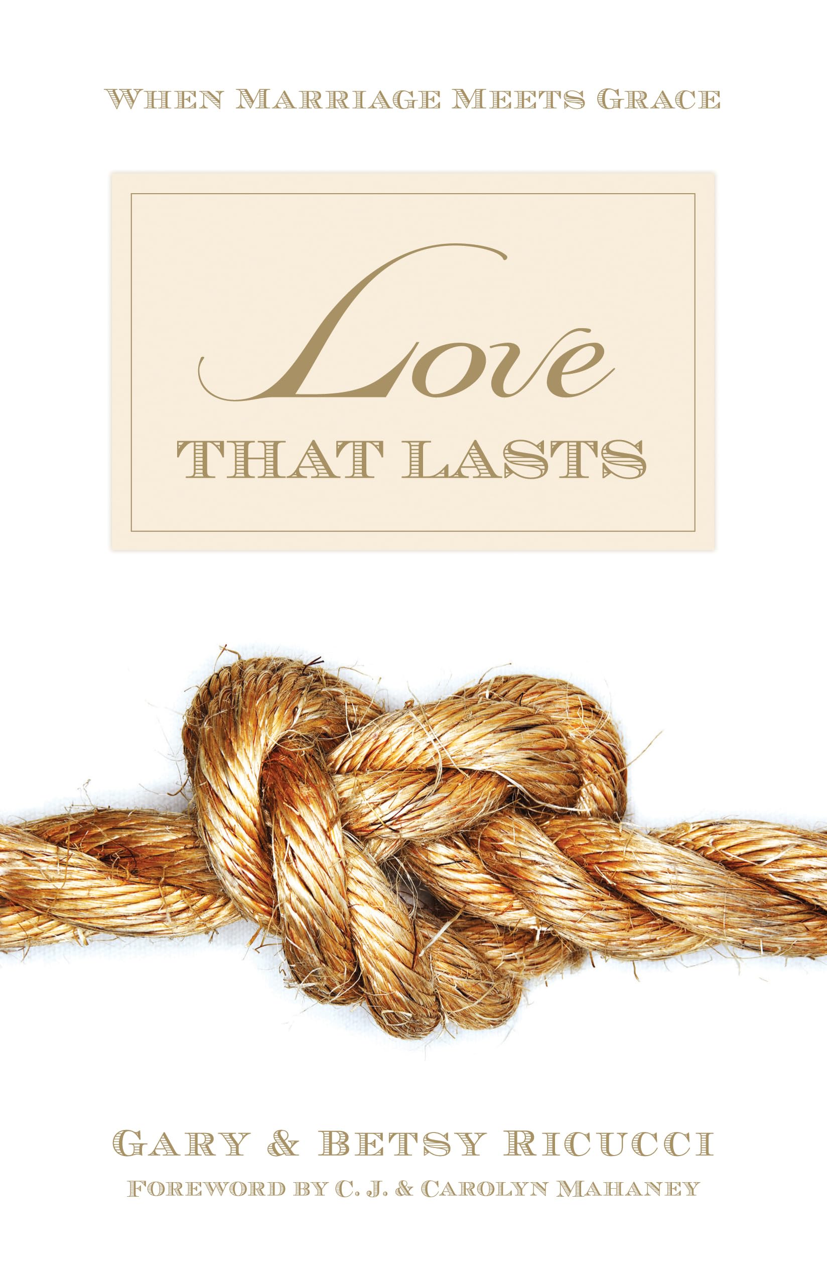 Love That Lasts: When Marriage Meets Grace,Used