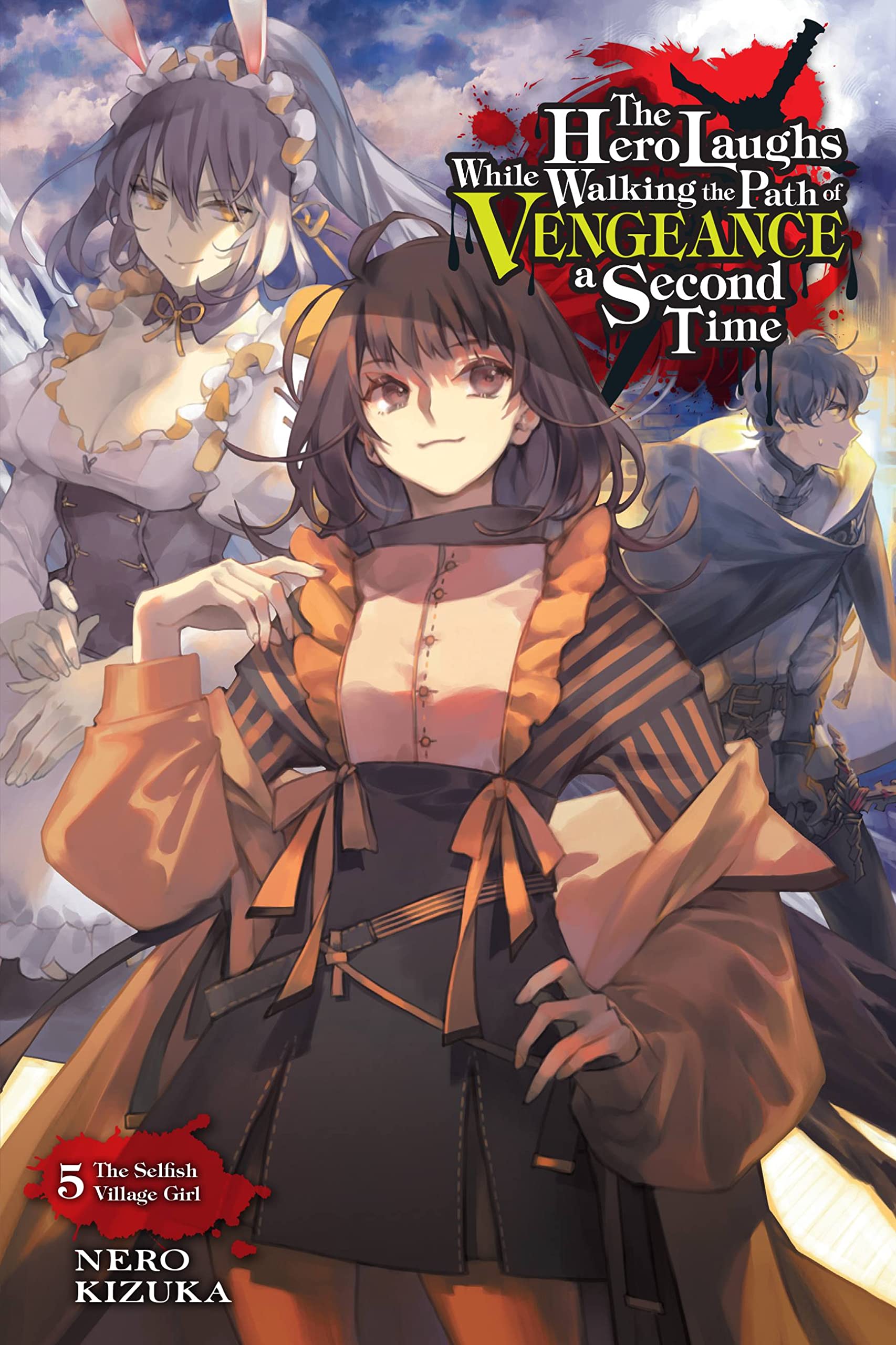 The Hero Laughs While Walking The Path Of Vengeance A Second Time, Vol. 5 (Light Novel): The Selfish Village Girl (The Hero Laug,Used