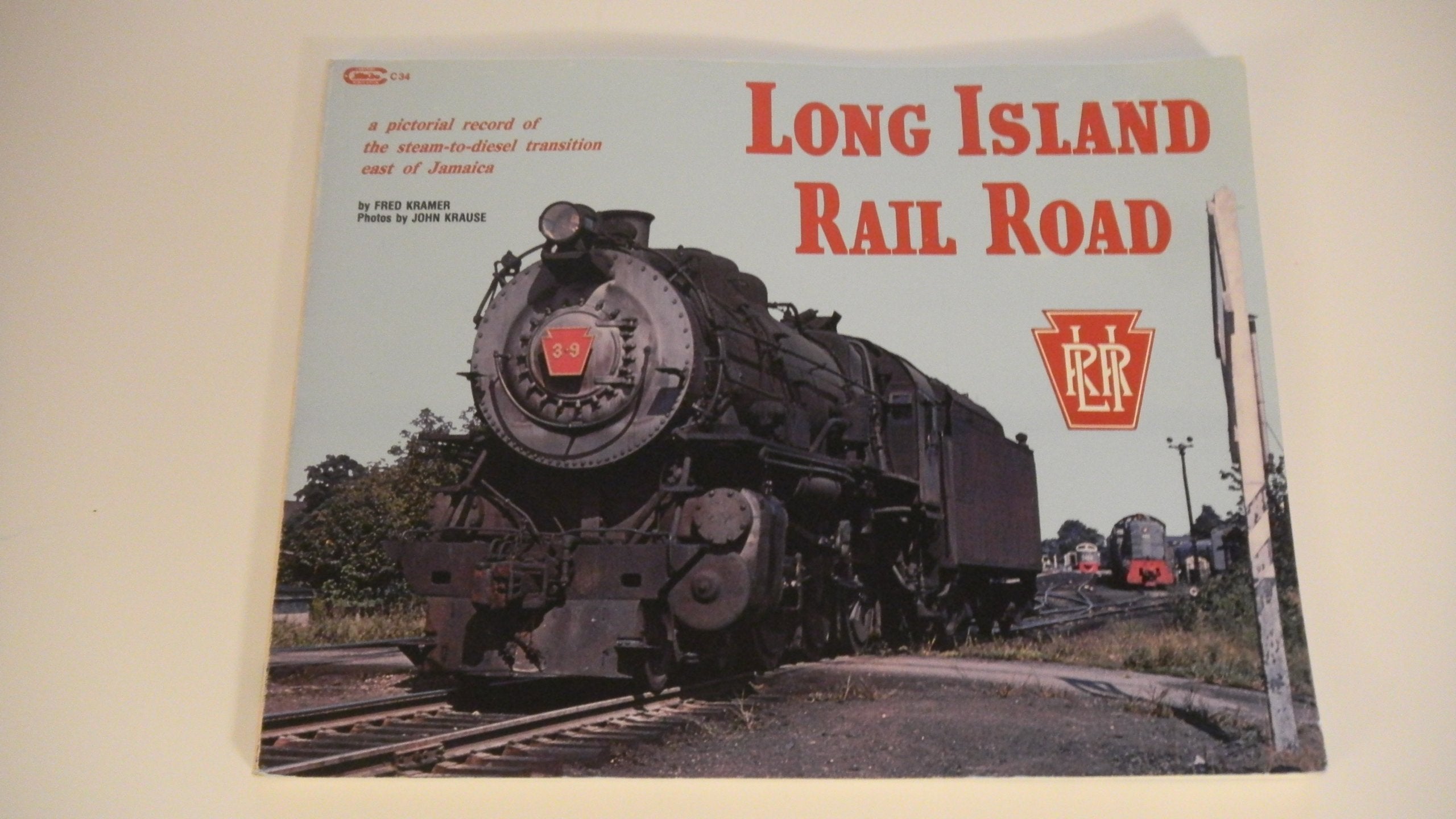 Long Island Railroad: A Pictorial Record of the SteamtoDiesel Transition East of Jamaica,Used