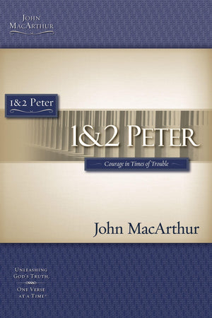 1 & 2 Peter: Courage in Times of Trouble (Macarthur Bible Studies),Used