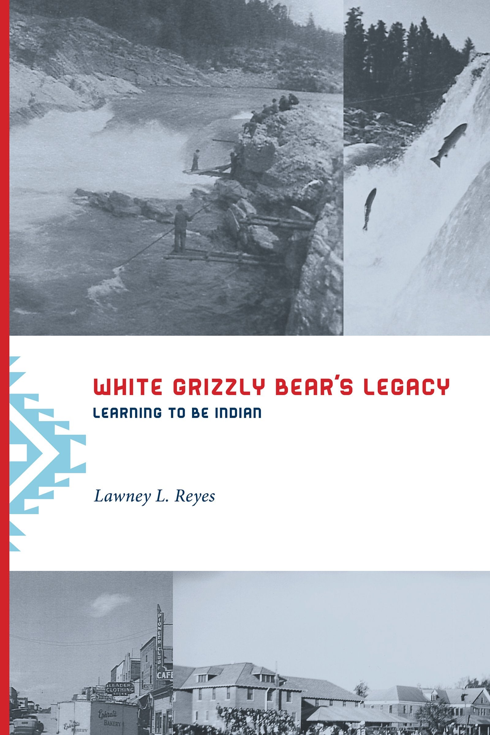 White Grizzly Bear's Legacy: Learning to Be Indian,Used