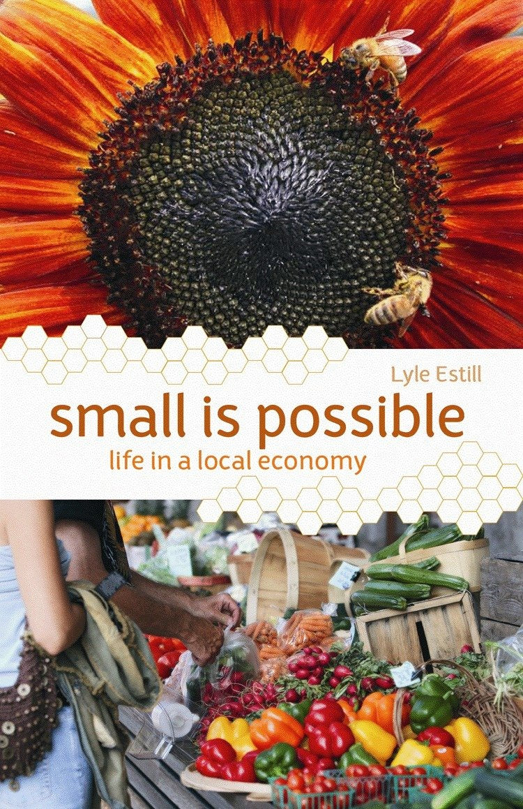 Small is Possible: Life in a Local Economy,New