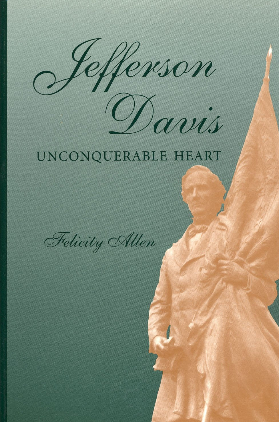 Jefferson Davis, Unconquerable Heart (Shades of Blue and Gray),Used