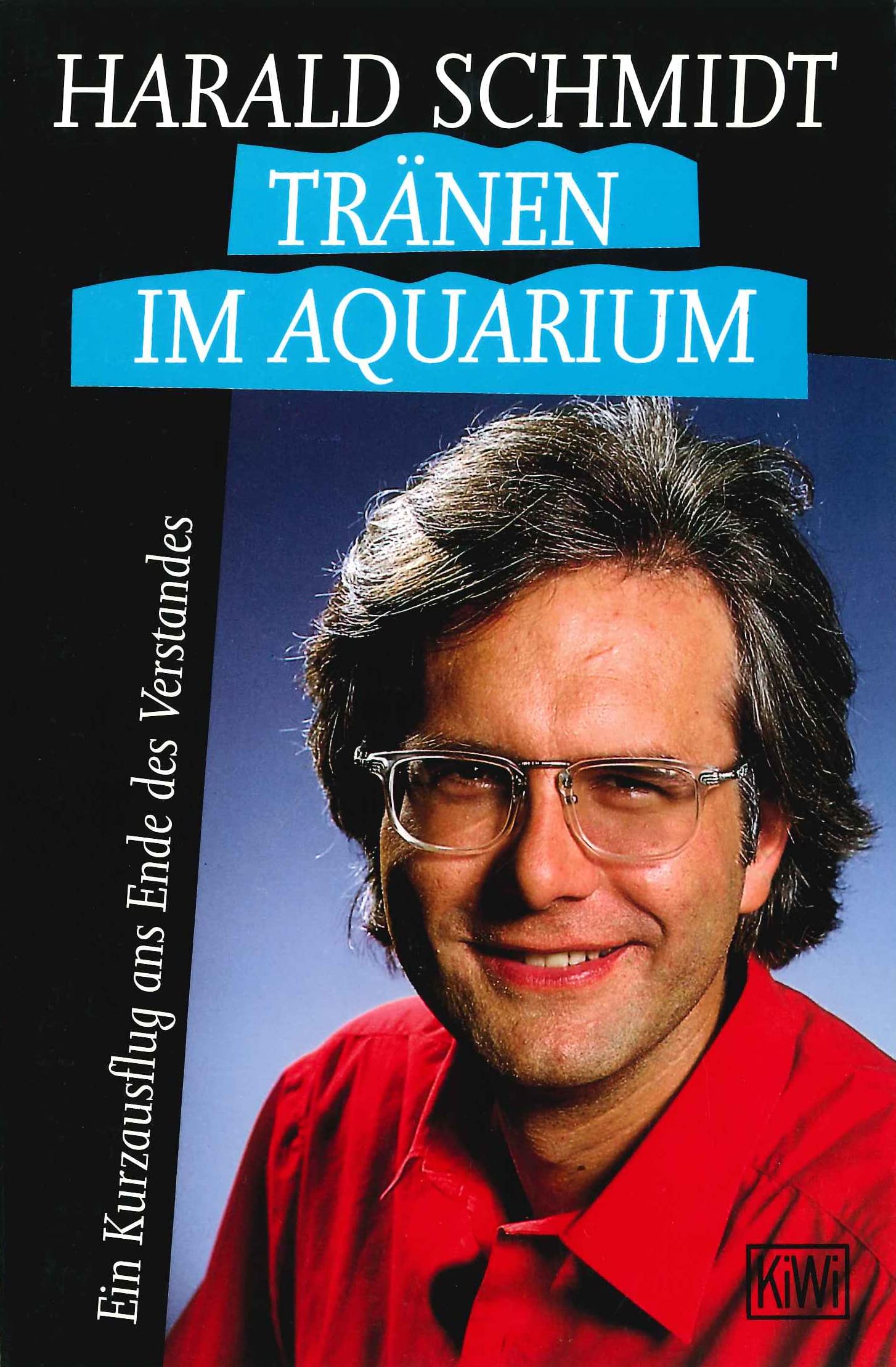 Trnen Im Aquarium. Ein Kurzausflug Ans Ende Des Verstandes.,Used