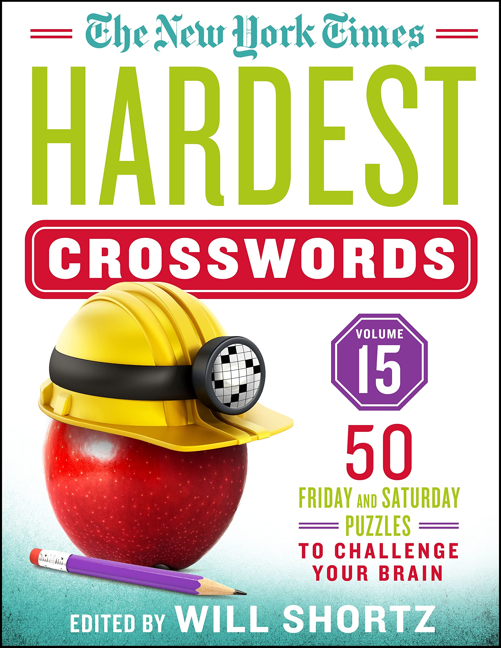 The New York Times Hardest Crosswords Volume 15: 50 Friday And Saturday Puzzles To Challenge Your Brain (New York Times Hardest ,Used