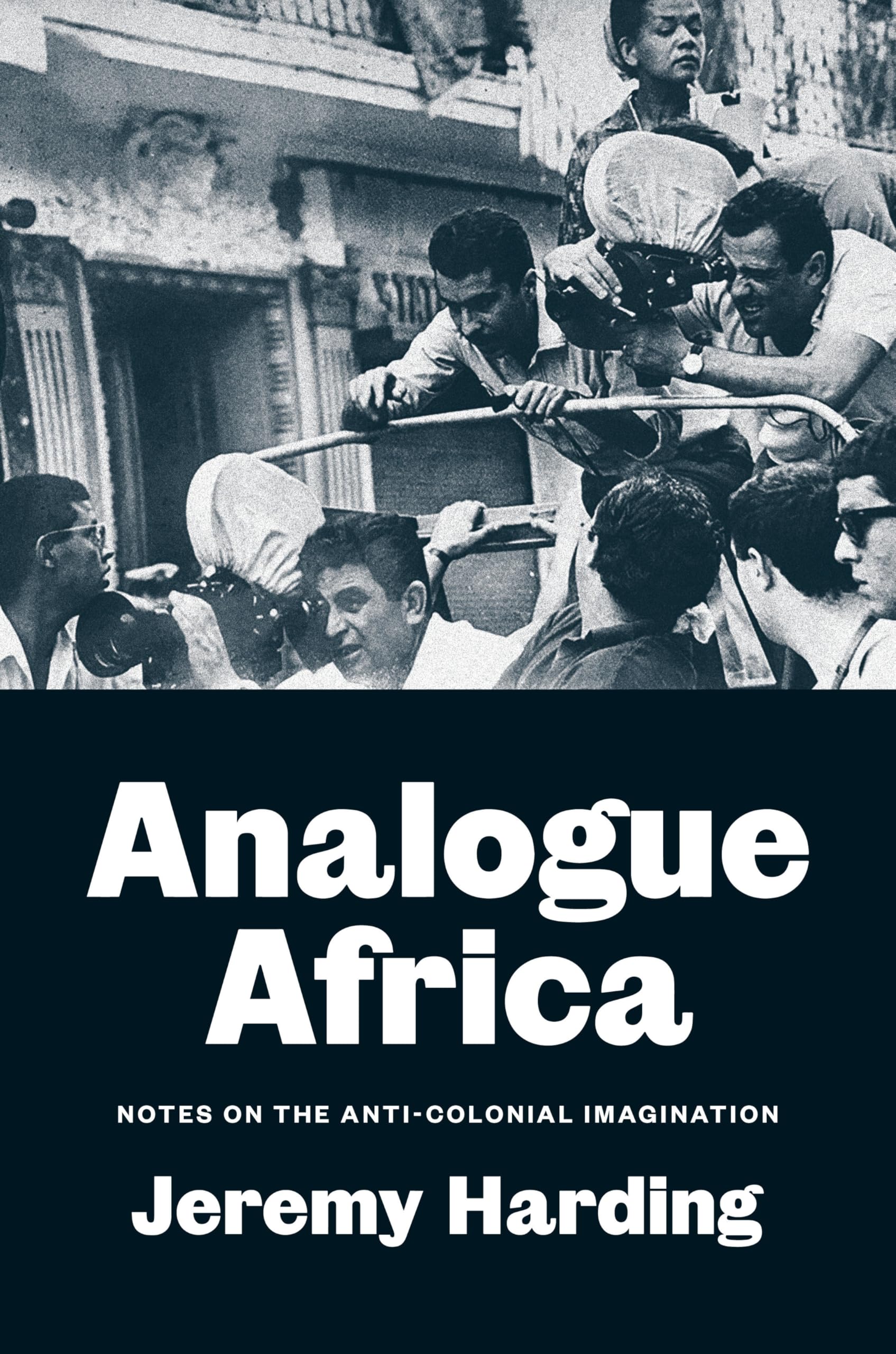 Analogue Africa: Notes On The AntiColonial Imagination