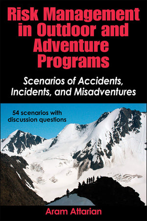 Risk Management in Outdoor and Adventure Programs: Scenarios of Accidents, Incidents, and Misadventures,New