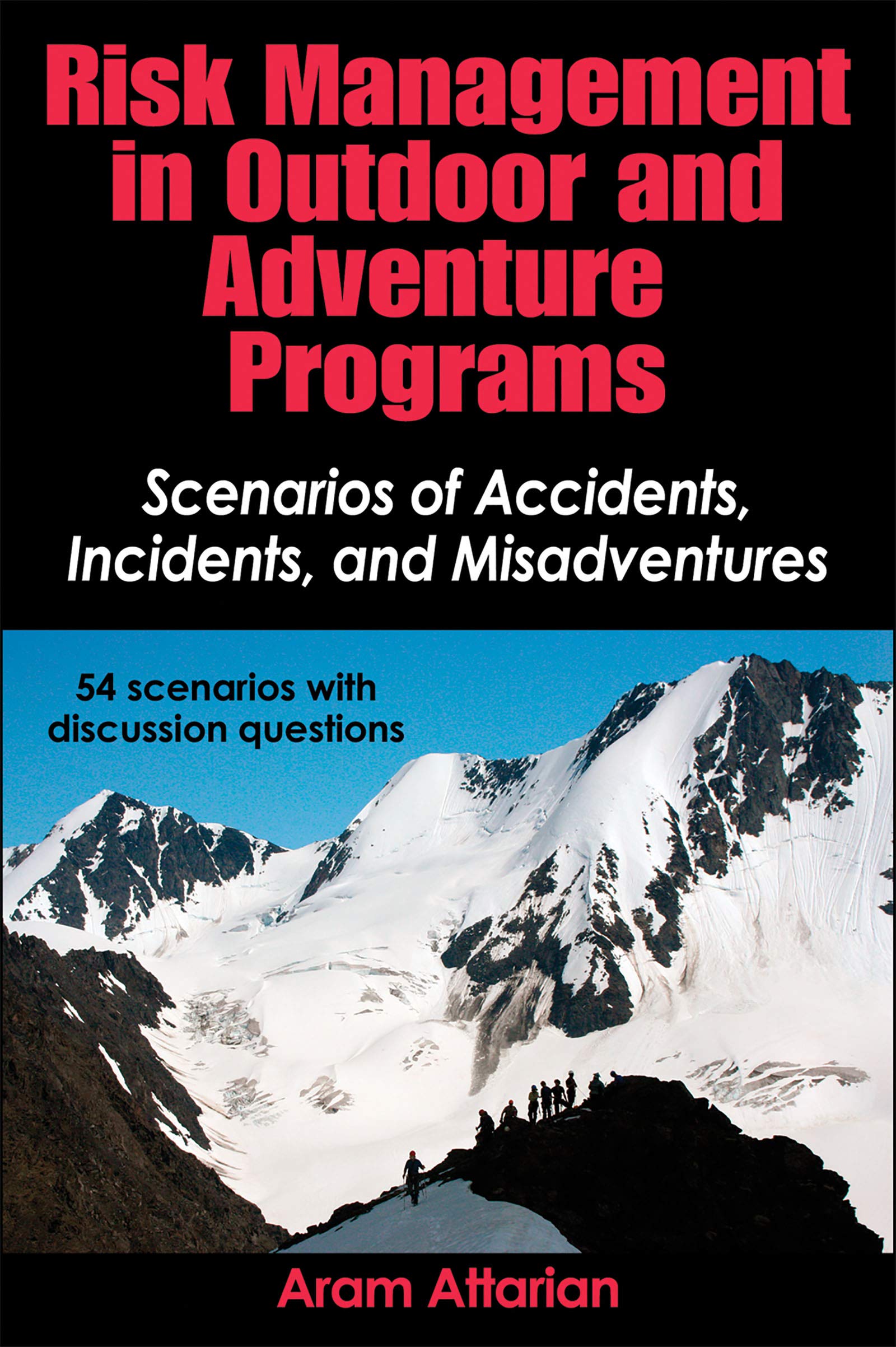 Risk Management in Outdoor and Adventure Programs: Scenarios of Accidents, Incidents, and Misadventures,Used