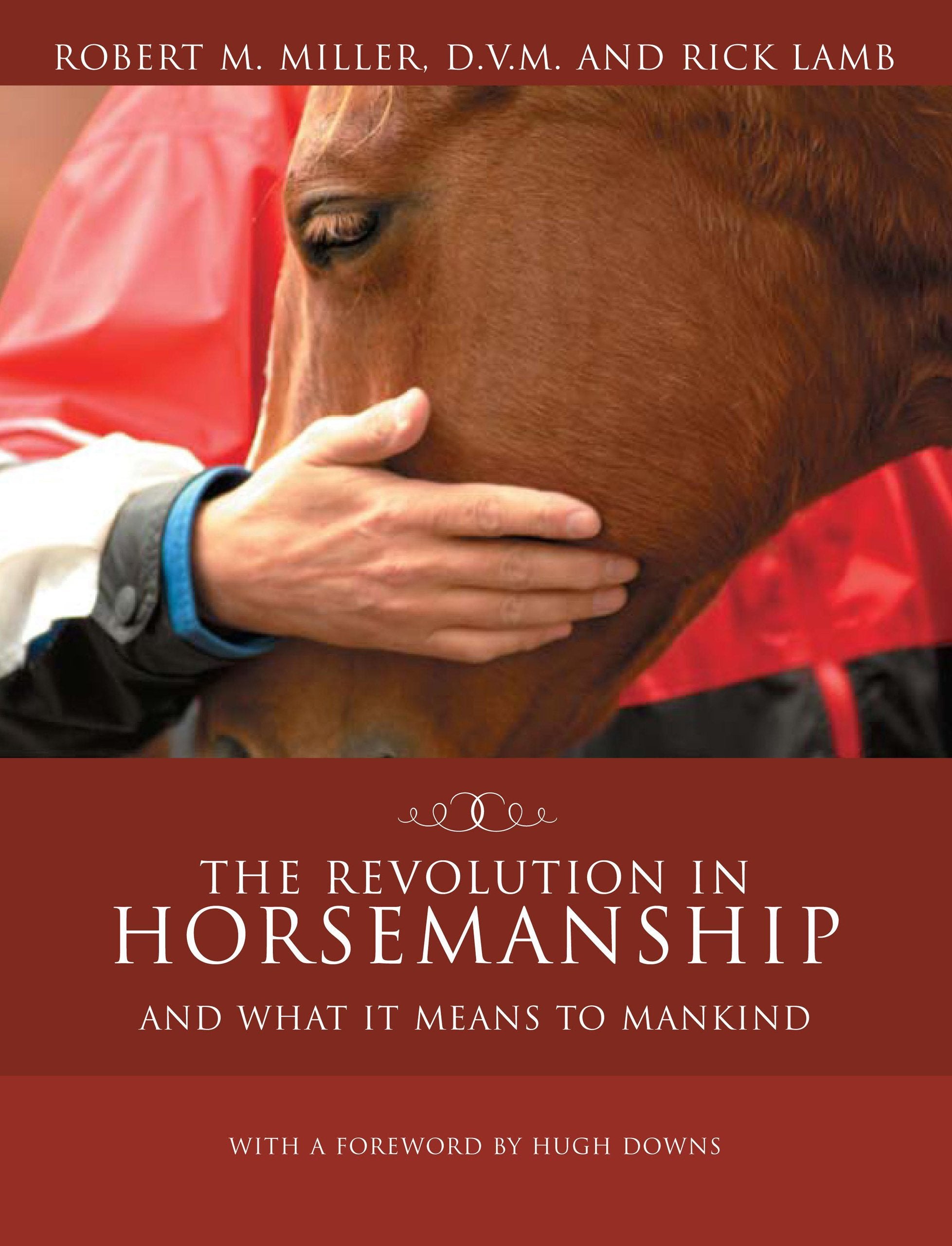 The Revolution In Horsemanship: And What It Means To Mankind,New