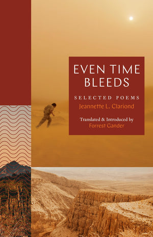 Even Time Bleeds: Selected Poems (The Lockert Library Of Poetry In Translation)