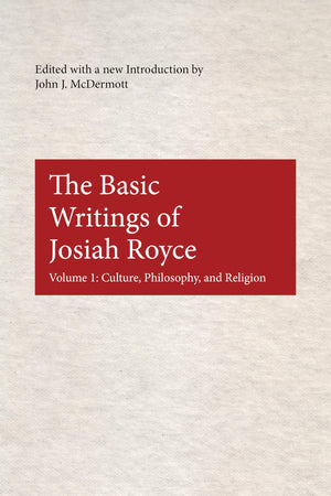 The Basic Writings Of Josiah Royce, Volume I: Culture, Philosophy, And Religion (American Philosophy),Used