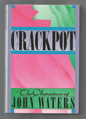 Crackpot: The Obsessions Of John Waters,New