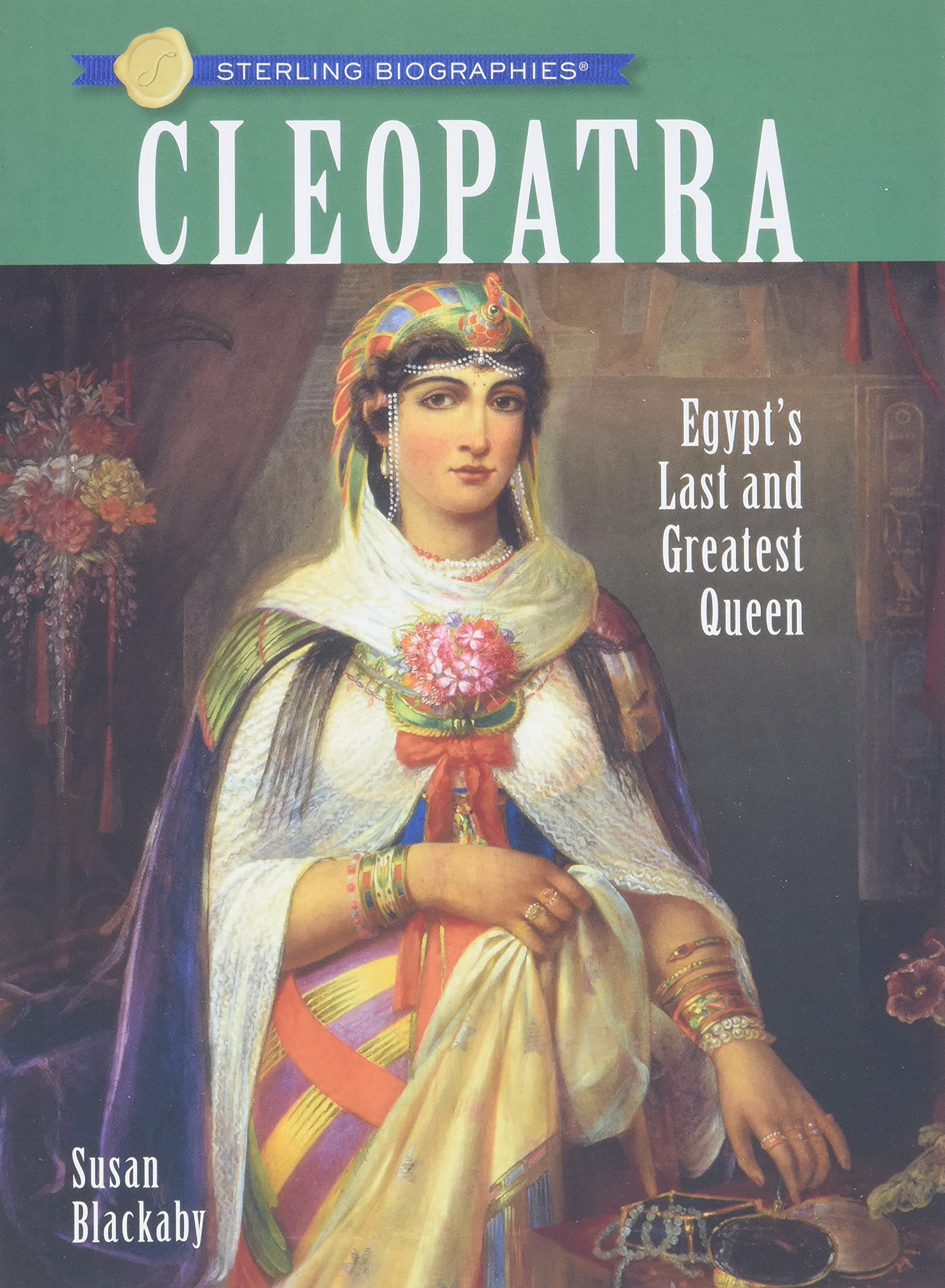 Sterling Biographies: Cleopatra: Egypt's Last and Greatest Queen,Used