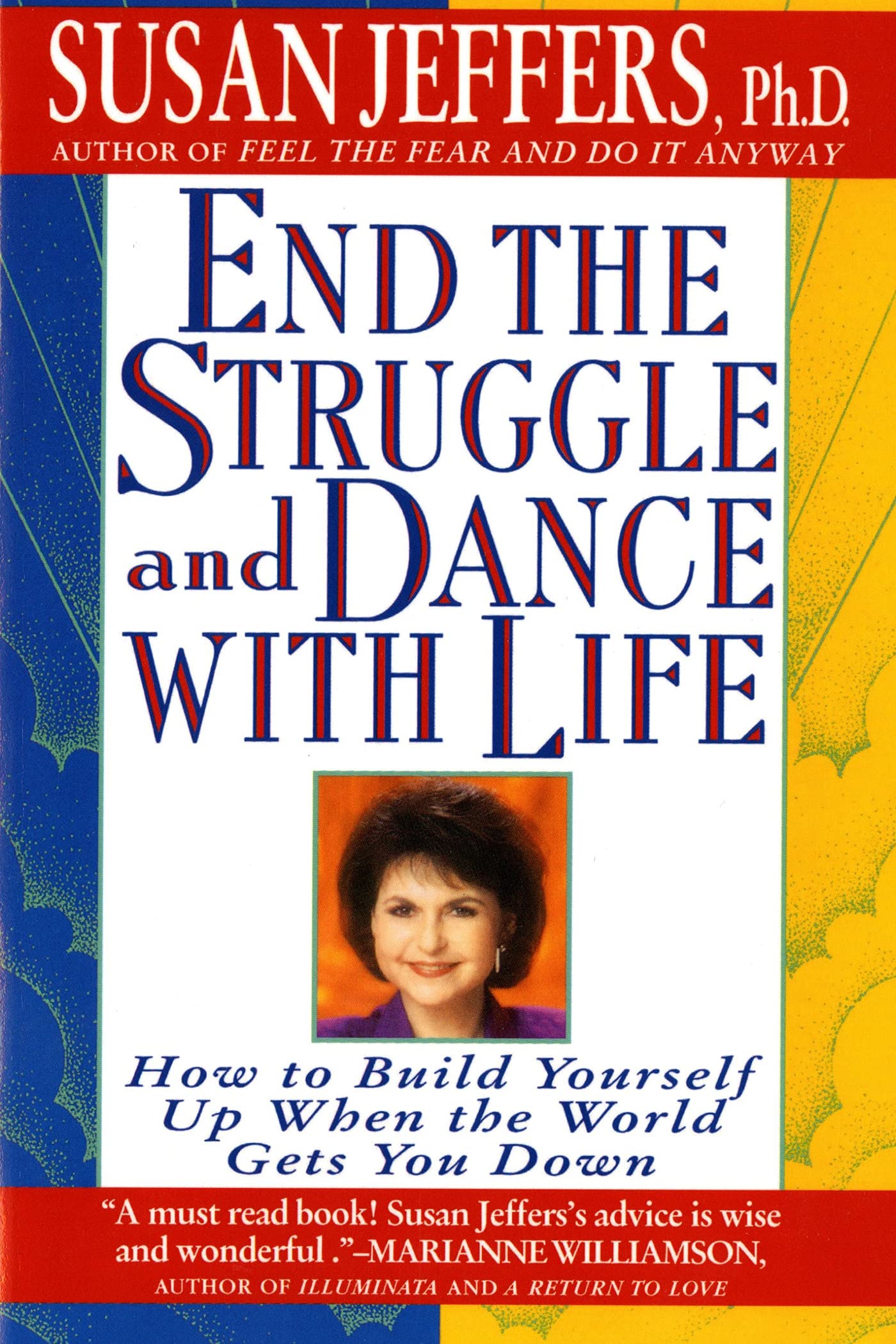 End the Struggle and Dance with Life: How to Build Yourself Up When the World Gets You Down,New