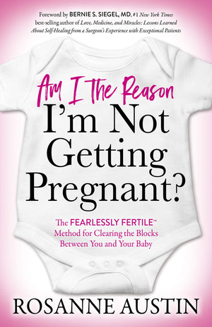 Am I the Reason Im Not Getting Pregnant?: The Fearlessly Fertile Method for Clearing the Blocks Between You and Your Baby,Used