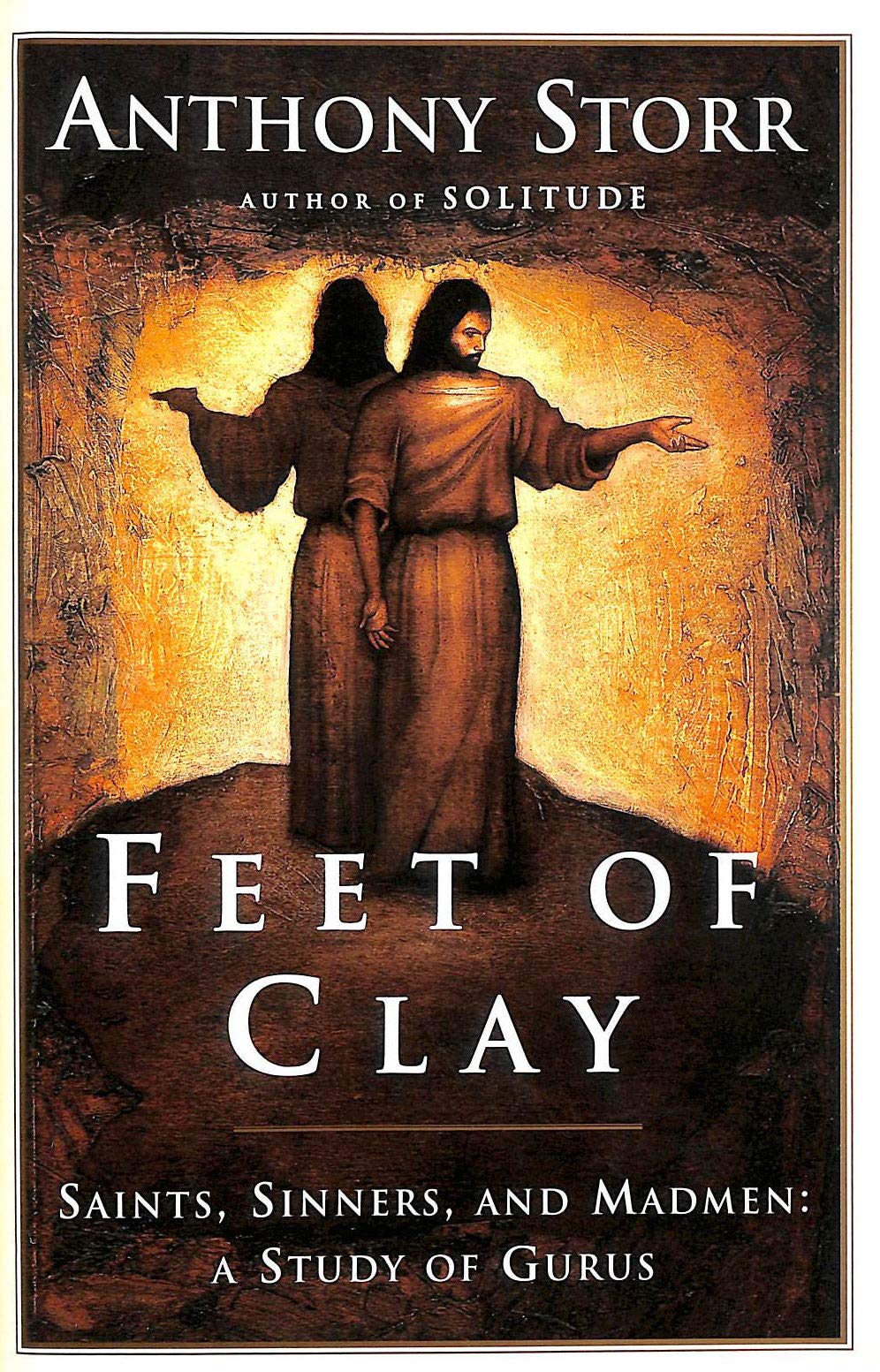 Feet Of Clay : Saints, Sinners, And Madmen: A Study Of Gurus-used