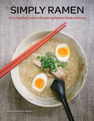 Simply Ramen: A Complete Course In Preparing Ramen Meals At Home (Volume 1) (Simply ..., 1)