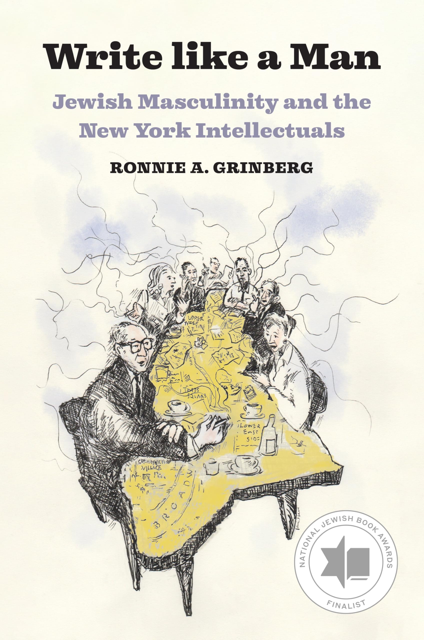 Write Like A Man: Jewish Masculinity And The New York Intellectuals