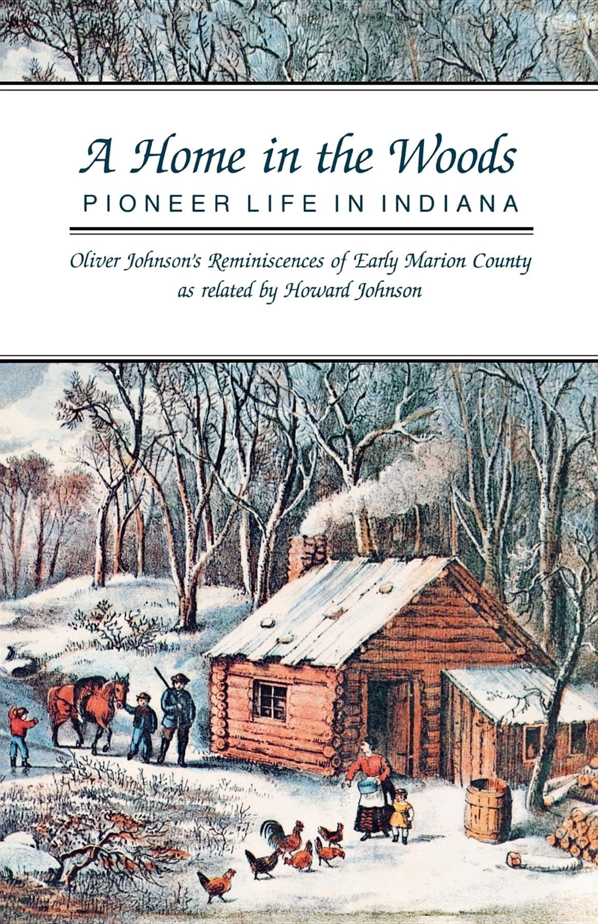 A Home in the Woods: Pioneer Life in Indiana,Used