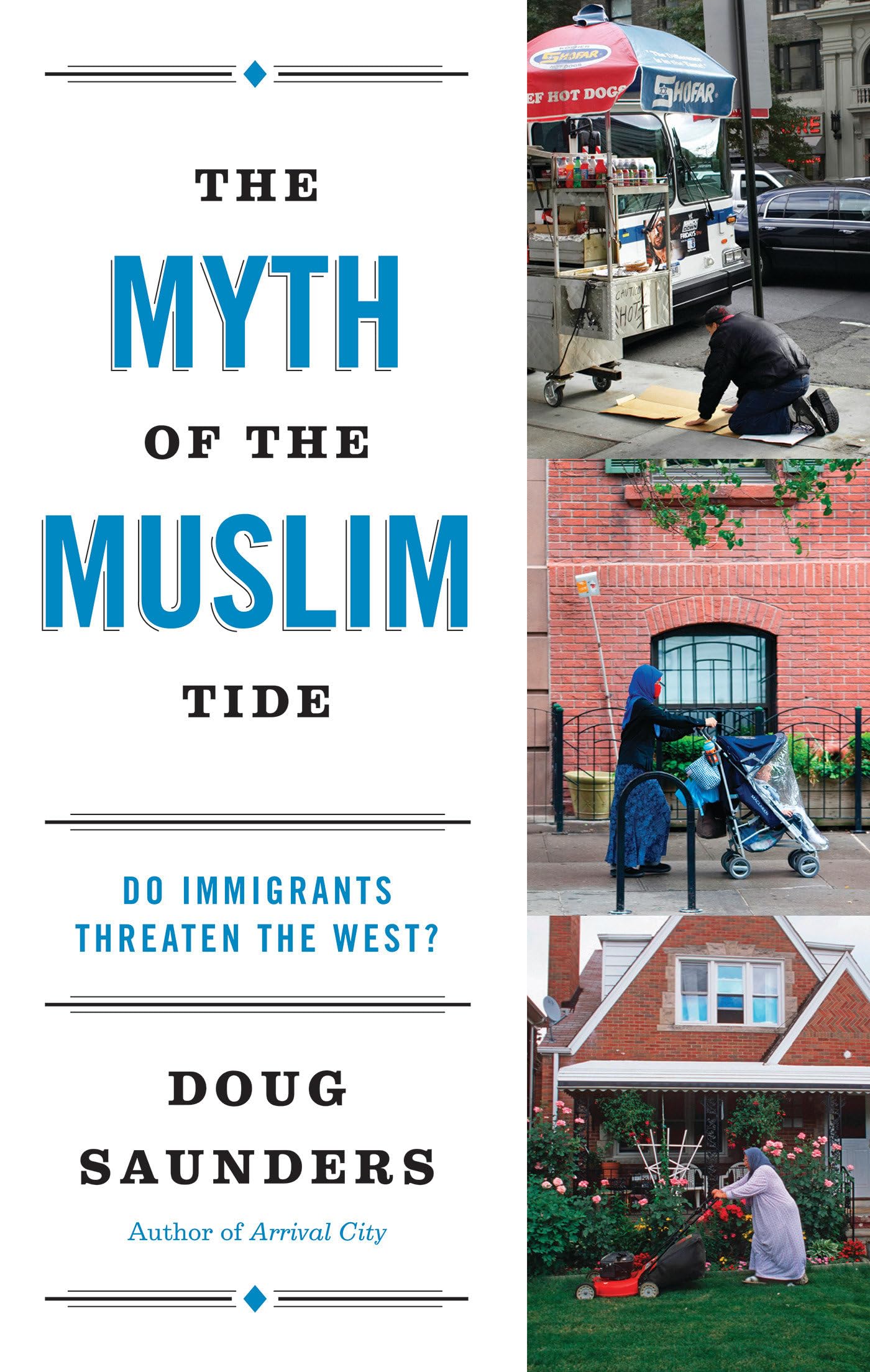 The Myth of the Muslim Tide: Do Immigrants Threaten the West?,Used