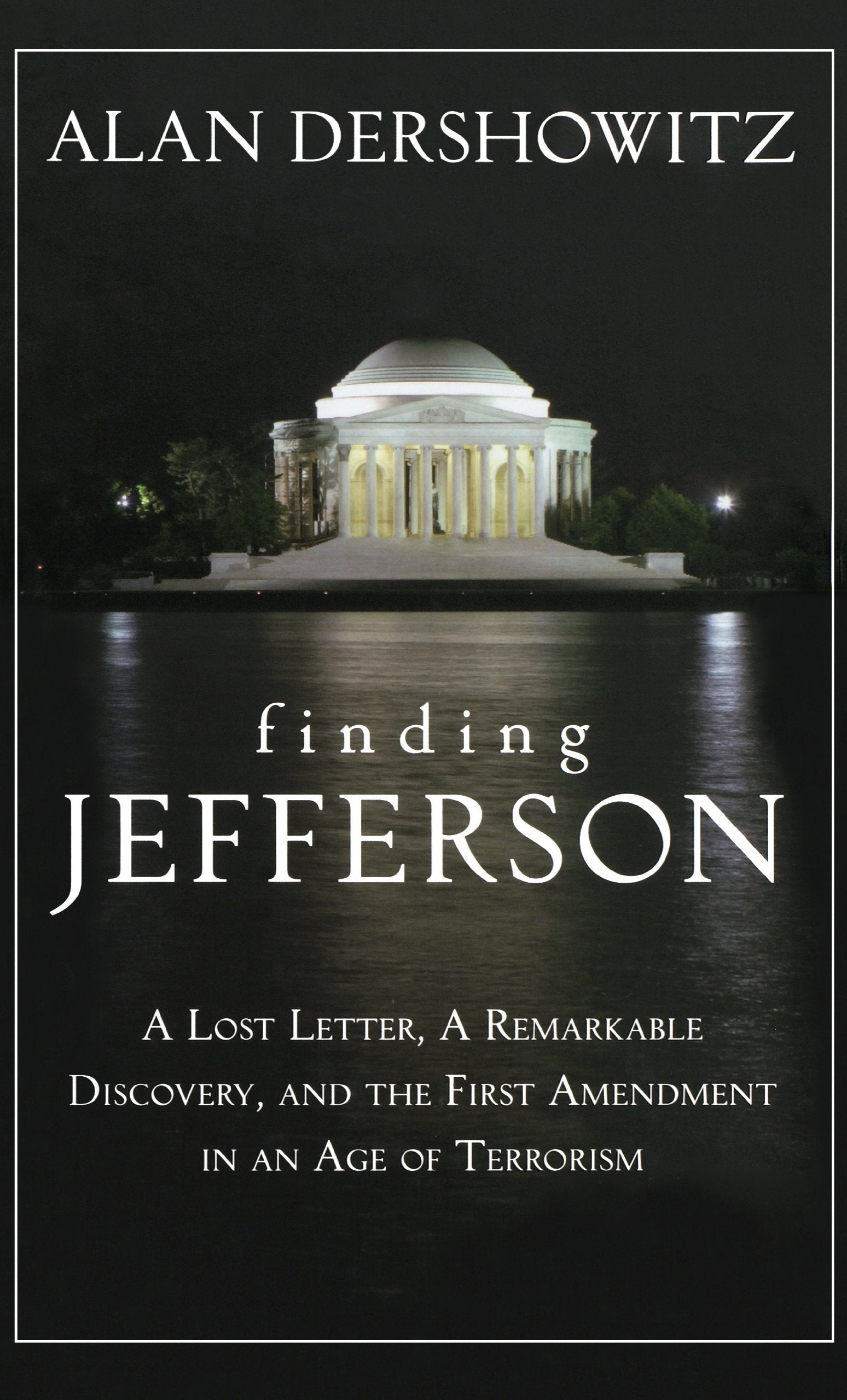 Finding Jefferson: A Lost Letter, a Remarkable Discovery, and Freedom of Speech in an Age of Terrorism,Used