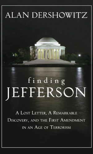 Finding Jefferson: A Lost Letter, a Remarkable Discovery, and Freedom of Speech in an Age of Terrorism,Used