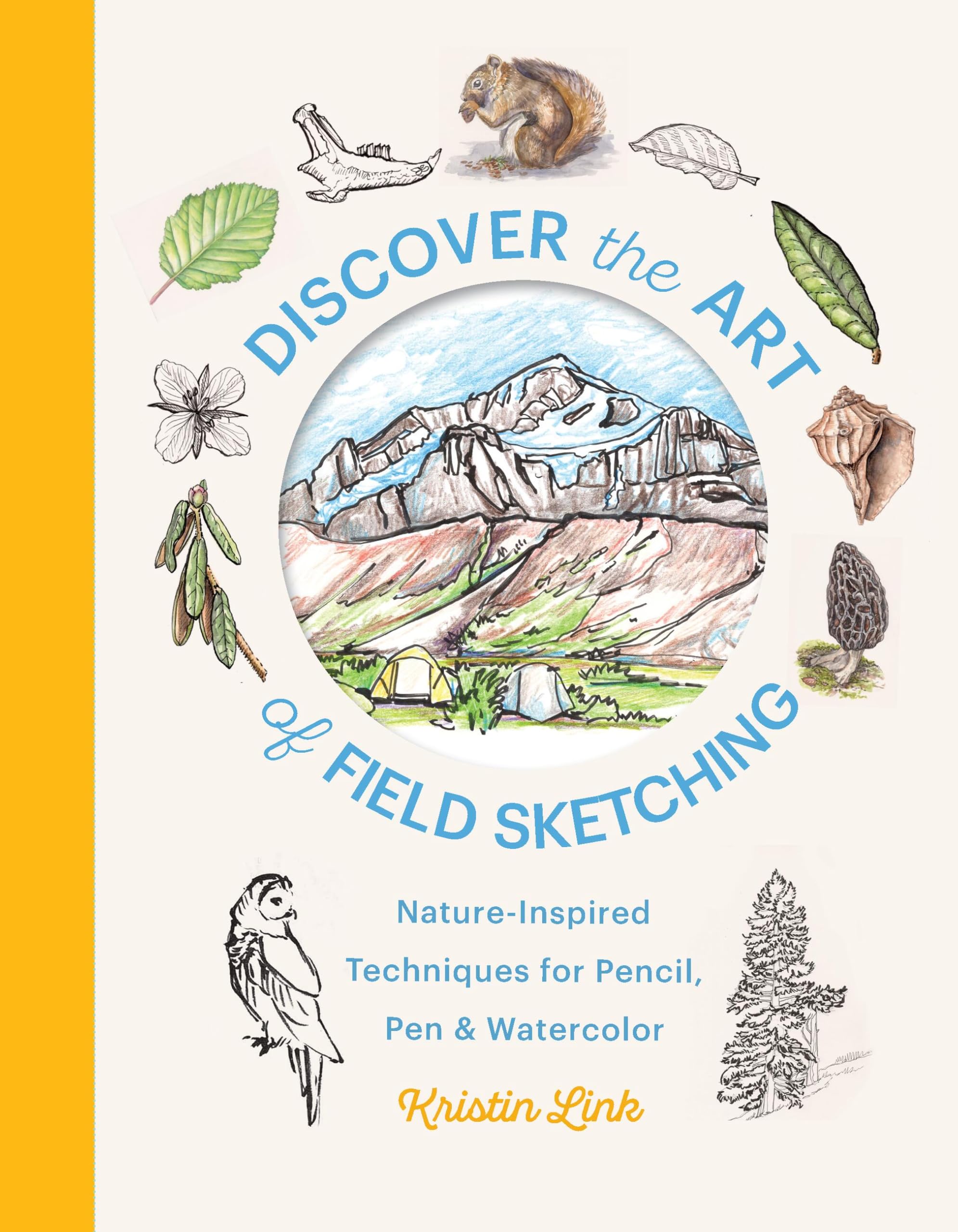 Discover The Art Of Field Sketching: NatureInspired Techniques For Pencil, Pen, And Watercolor