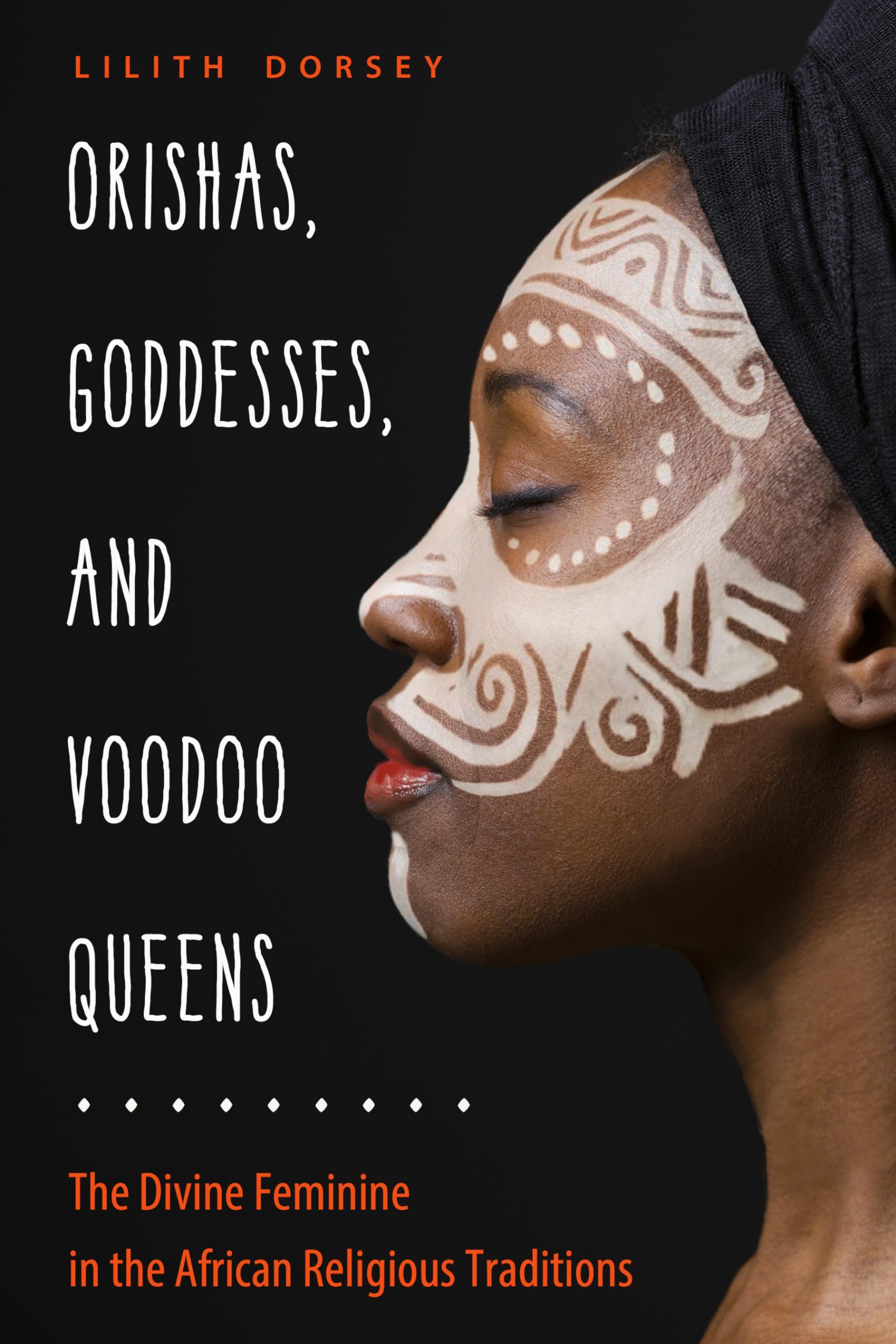 Orishas, Goddesses, and Voodoo Queens: The Divine Feminine in the African Religious Traditions,Used