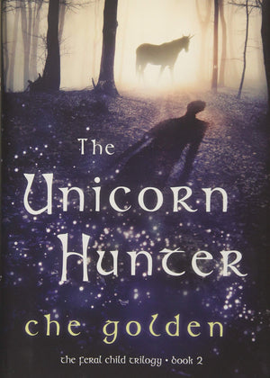 The Unicorn Hunter (The Feral Child Trilogy),Used