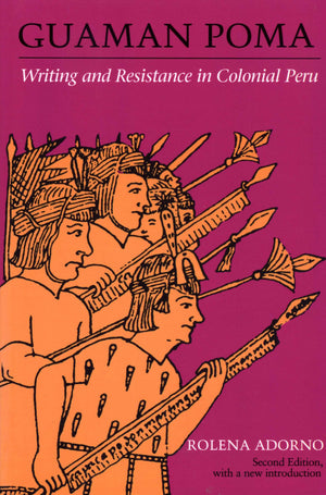 Guaman Poma : Writing and Resistance in Colonial Peru: Second Edition (ILAS Special Publication),New