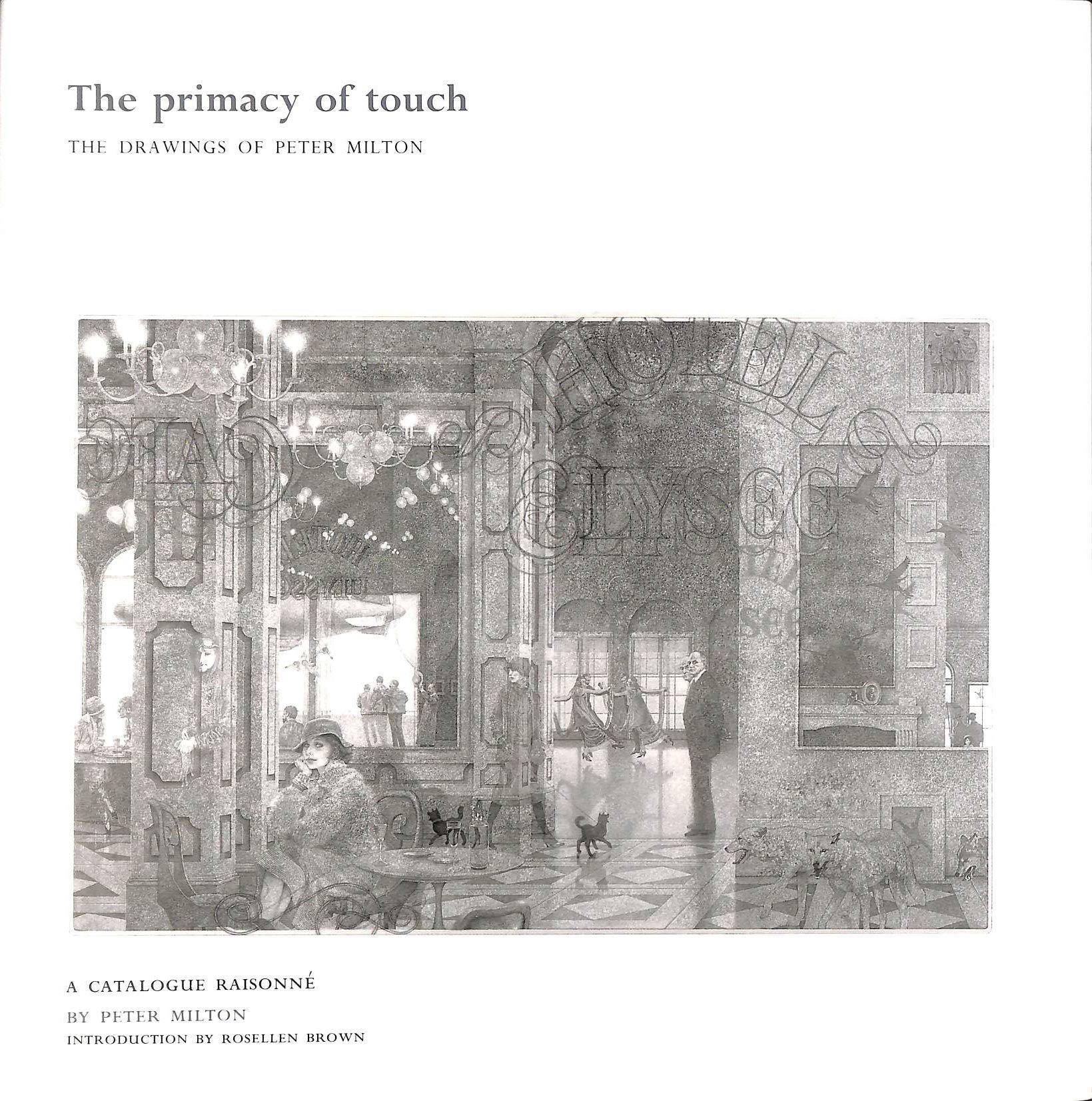 The Primacy of Touch: The Drawings of Peter Milton: A Catalogue Raisonne,Used