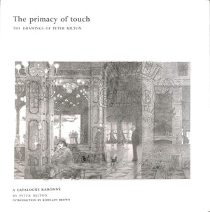 The Primacy of Touch: The Drawings of Peter Milton: A Catalogue Raisonne,Used