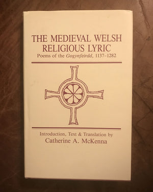 The Medieval Welsh Religious Lyric. Poems of the Gogynfeirdd 11371282
