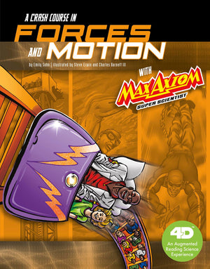 A Crash Course In Forces And Motion With Max Axiom Super Scientist: 4D An Augmented Reading Science Experience (Graphic Science ,New