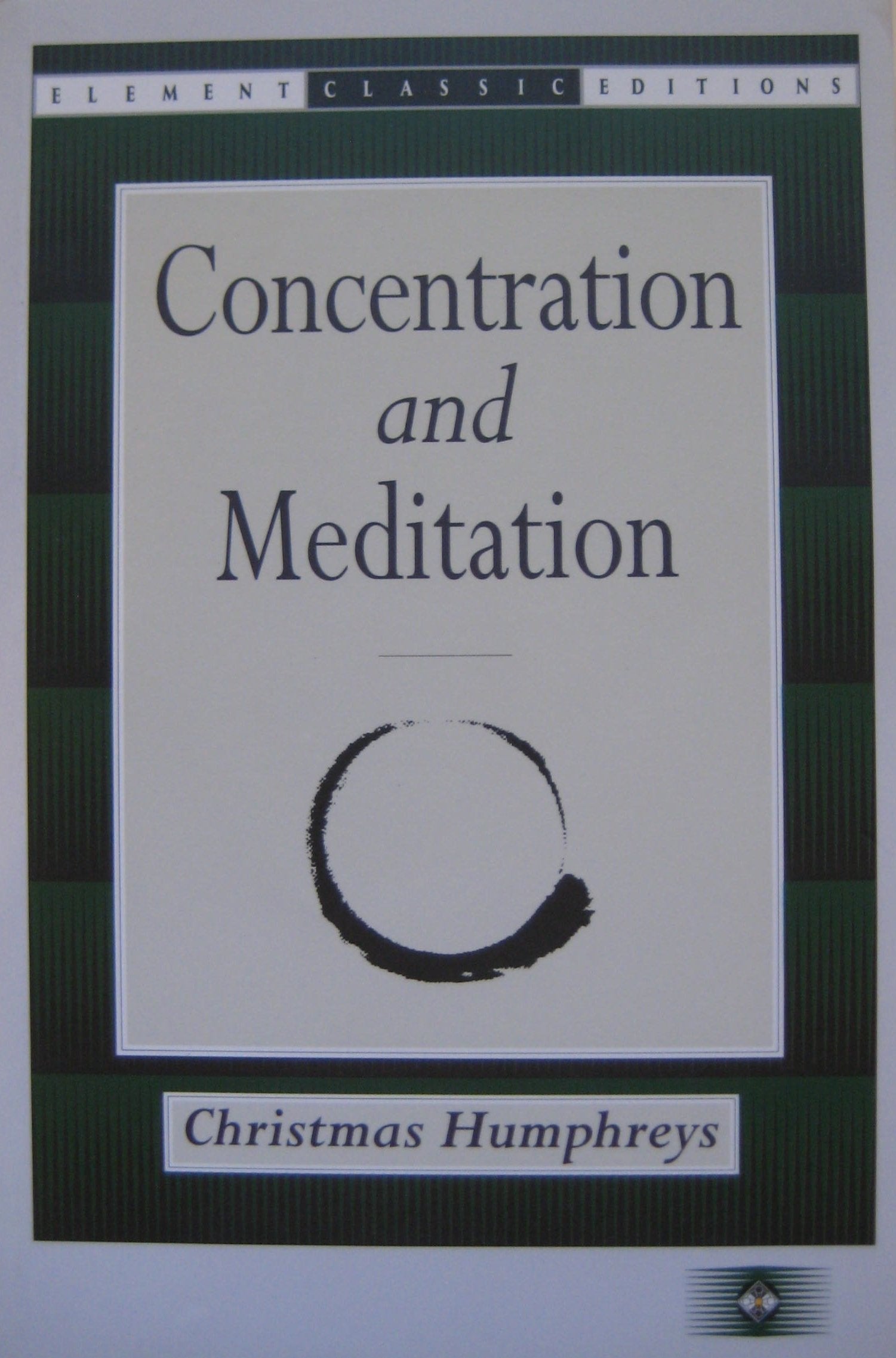 Concentration and Meditation: A Manual of Mind Development (Element Classic Editions),Used