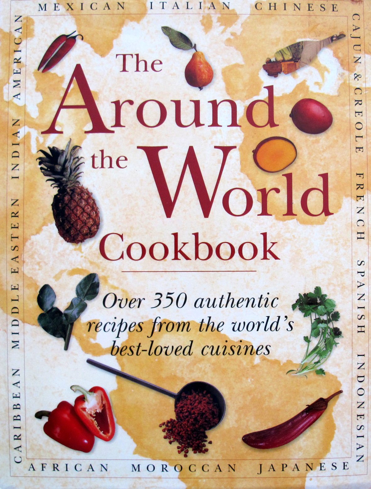 The Around the World Cookbook: Over 350 Authentic Recipes from the World's BestLoved Cuisines,Used