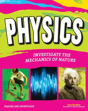 Physics: Investigate the Forces of Nature,New