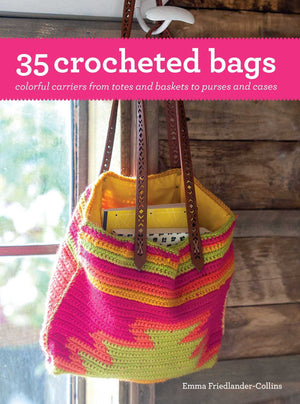 35 Crocheted Bags: Colorful carriers from totes and baskets to purses and cases,Used