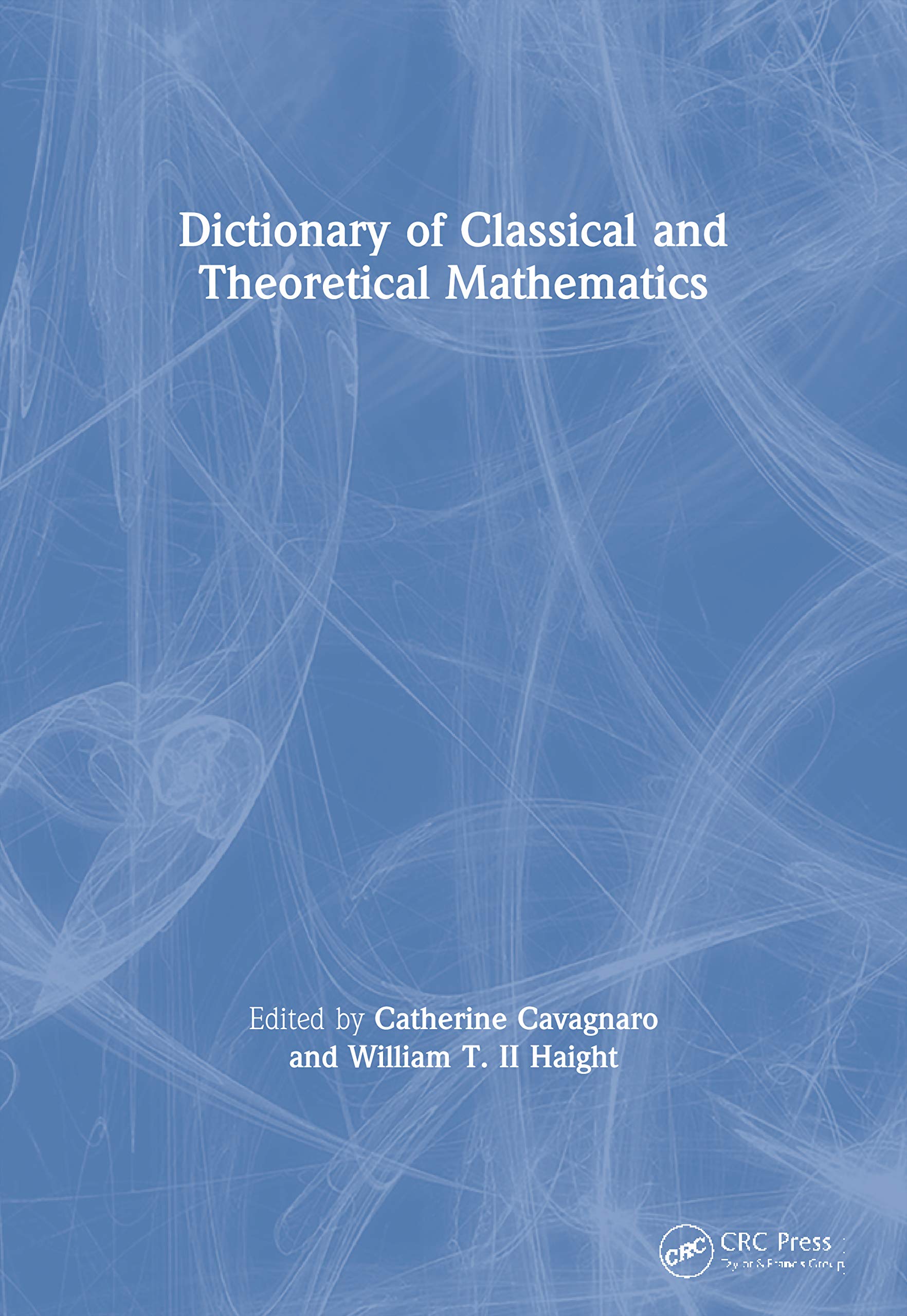 Dictionary of Classical and Theoretical Mathematics (Comprehensive Dictionary of Mathematics),Used