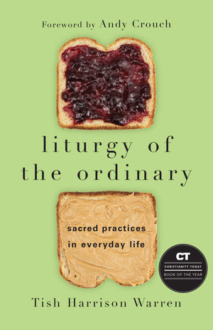 Liturgy Of The Ordinary: Sacred Practices In Everyday Life,Used