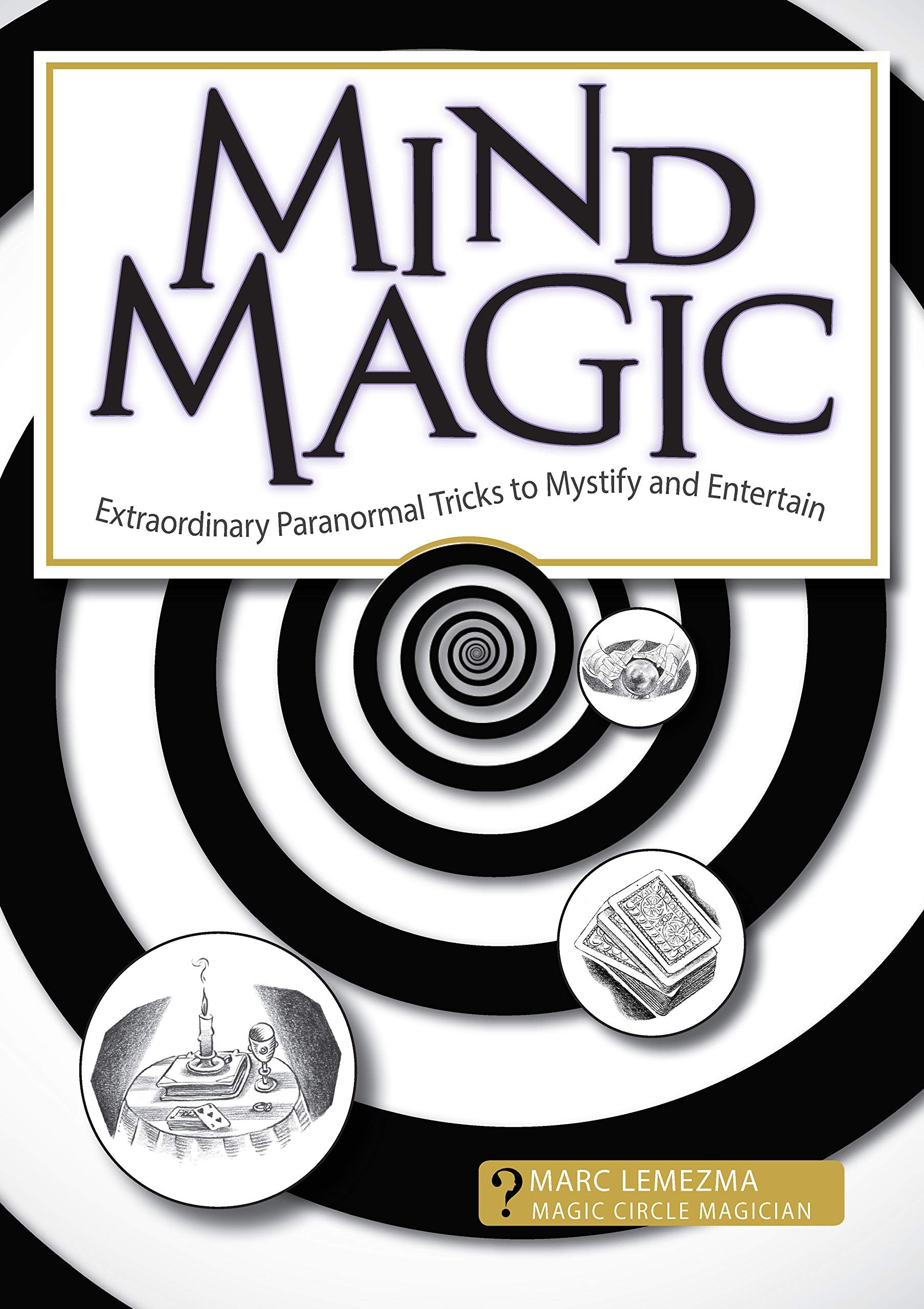 Mind Magic: Extraordinary Paranormal Tricks to Mystify and Entertain (IMM Lifestyle Books),Used