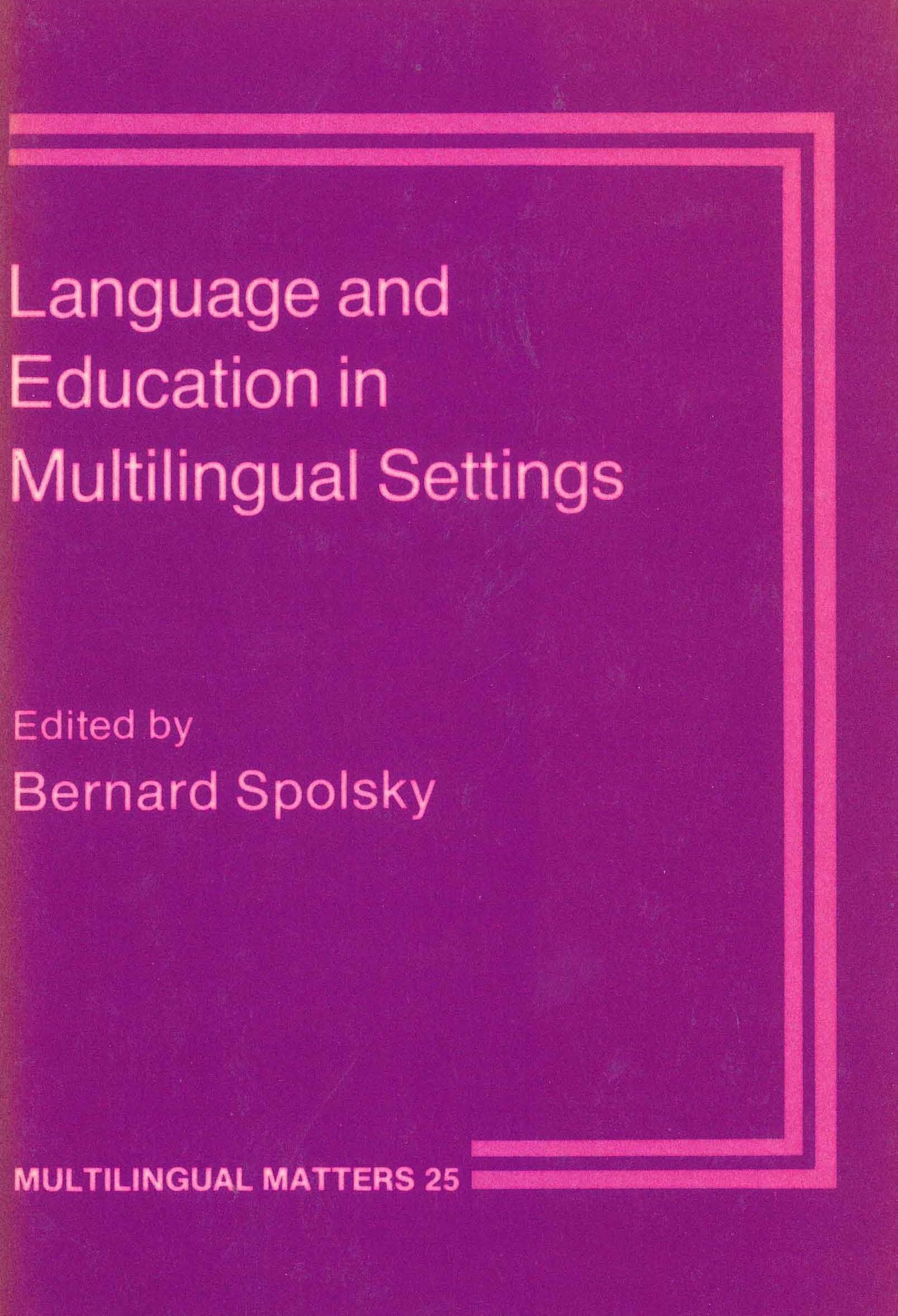 Language and Education in Multilingual Settings (Multilingual Matters, 25),Used