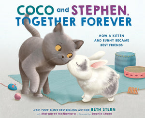 Coco And Stephen, Together Forever: How A Kitten And Bunny Became Best Friends