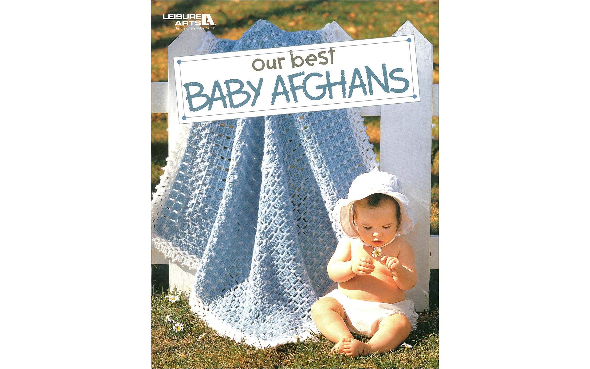Our Best Baby Afghans54 Baby Blankets in a Variety of Crochet Styles and Colors, Includes Easy StepbyStep Instructions and Ra,New