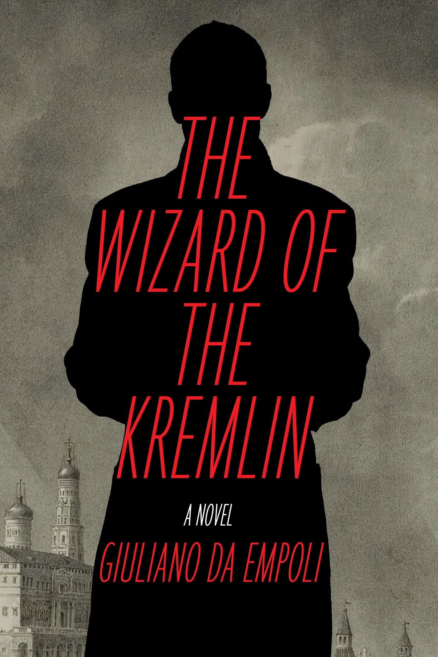 The Wizard Of The Kremlin: A Novel